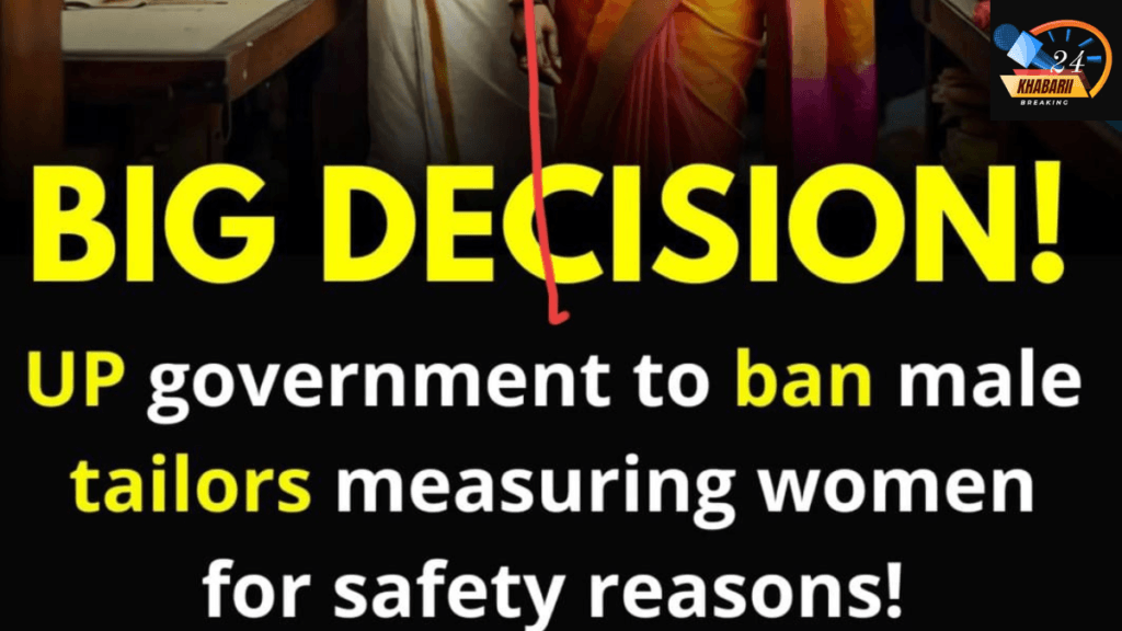 UP government decided to ban male tailors measuring women for safety reasons!